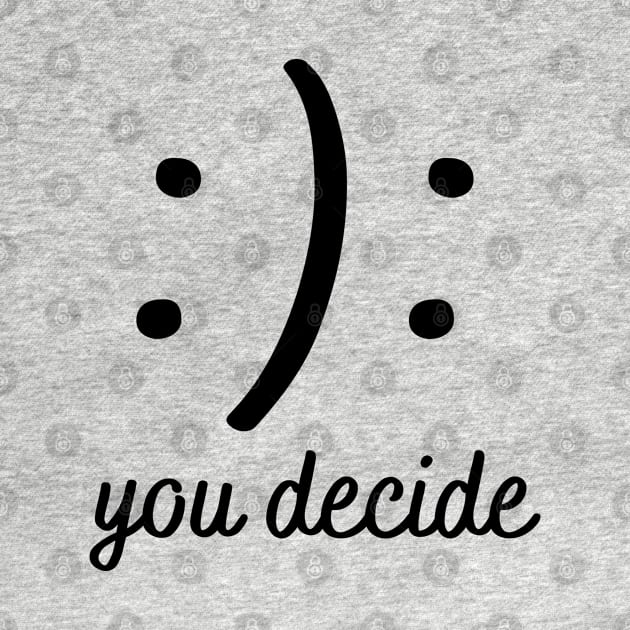 You Decide : ) : by RIVEofficial